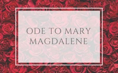 Ode to Mary Magdalene