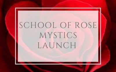 School of Rose Mystics Launch