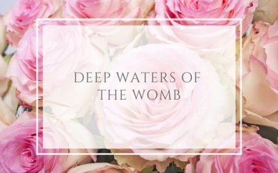 Deep Waters of the Womb